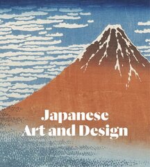 Japanese Art and Design: The Collections of the Victoria and Albert Museum цена и информация | Книги об искусстве | 220.lv