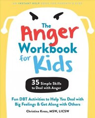 The Anger Workbook for Kids: DBT Skills to Help Children Manage Emotions, Reduce Conflict, and Find Calm cena un informācija | Pašpalīdzības grāmatas | 220.lv