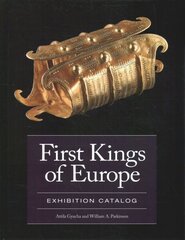 First Kings of Europe Exhibition Catalog: Exhibition Catalog cena un informācija | Mākslas grāmatas | 220.lv