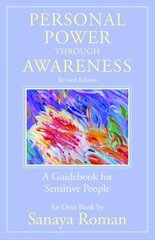 Personal Power through Awareness: A Guidebook for Sensitive People Revised Edition, Revised Edition цена и информация | Самоучители | 220.lv