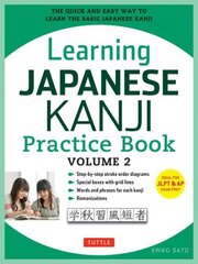 Learning Japanese Kanji Practice Book Volume 2: (JLPT Level N4 & AP Exam) The Quick and Easy Way to Learn the Basic Japanese Kanji, Volume 2 cena un informācija | Svešvalodu mācību materiāli | 220.lv