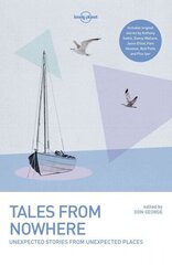 Lonely Planet Tales from Nowhere 3rd edition cena un informācija | Ceļojumu apraksti, ceļveži | 220.lv