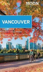 Moon Vancouver: With Victoria, Vancouver Island & Whistler (Second Edition): Neighborhood Walks, Outdoor Adventures, Beloved Local Spots cena un informācija | Ceļojumu apraksti, ceļveži | 220.lv