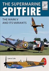 Flight Craft 15: Supermarine Spitfire MKV: The Mark V and its Variants cena un informācija | Ceļojumu apraksti, ceļveži | 220.lv