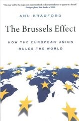 Brussels Effect: How the European Union Rules the World цена и информация | Книги по экономике | 220.lv