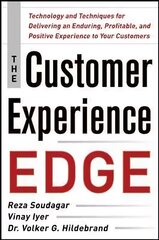Customer Experience Edge: Technology and Techniques for Delivering an Enduring, Profitable and Positive Experience to Your Customers: Technology and Techniques for Delivering an Enduring, Profitable and Positive Experience to Your Customers цена и информация | Книги по экономике | 220.lv