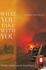 What You Take with You: Wildfire, Family and the Road Home cena un informācija | Sociālo zinātņu grāmatas | 220.lv
