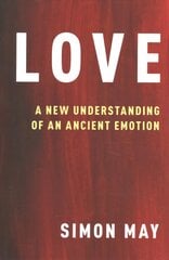 Love: A New Understanding of an Ancient Emotion цена и информация | Исторические книги | 220.lv