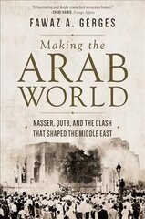 Making the Arab World: Nasser, Qutb, and the Clash That Shaped the Middle East cena un informācija | Biogrāfijas, autobiogrāfijas, memuāri | 220.lv