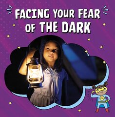 Facing Your Fear of the Dark cena un informācija | Grāmatas pusaudžiem un jauniešiem | 220.lv