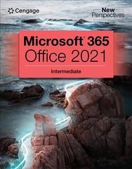 New Perspectives Collection, Microsoft (R) 365 (R) & Office (R) 2021 Intermediate New edition цена и информация | Книги по экономике | 220.lv