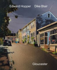 Dike Blair & Edward Hopper: Gloucester цена и информация | Книги об искусстве | 220.lv