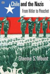 Chile And The Nazis - From Hitler to Pinochet: From Hitler to Pinochet цена и информация | Исторические книги | 220.lv