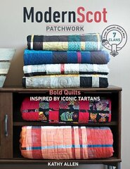 Modern Scot Patchwork: Bold Quilts Inspired by Iconic Tartans cena un informācija | Grāmatas par veselīgu dzīvesveidu un uzturu | 220.lv