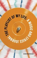 Playlist of My Life: A Music and Lyrics Journal цена и информация | Книги о питании и здоровом образе жизни | 220.lv