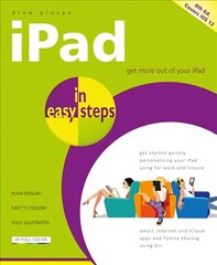 iPad in Easy Steps: Covers All Models of iPad with iOS 12 8th edition cena un informācija | Ekonomikas grāmatas | 220.lv