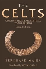 Celts: A History from Earliest Times to the Present 2nd ed. цена и информация | Исторические книги | 220.lv