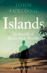Islands: In Search of Brave New Worlds cena un informācija | Biogrāfijas, autobiogrāfijas, memuāri | 220.lv