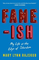 FAME-ISH: My Life at the Edge of Stardom cena un informācija | Fantāzija, fantastikas grāmatas | 220.lv