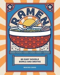 Ramen: 80 easy noodle bowls and broths cena un informācija | Pavārgrāmatas | 220.lv