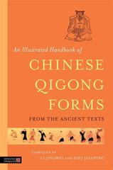 Illustrated Handbook of Chinese Qigong Forms from the Ancient Texts цена и информация | Самоучители | 220.lv