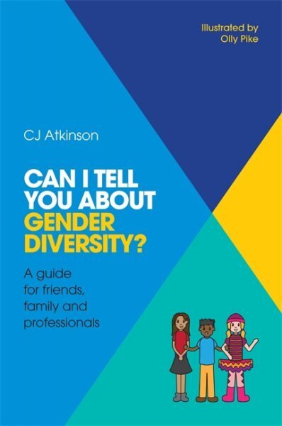 Can I tell you about Gender Diversity?: A guide for friends, family and professionals цена и информация | Grāmatas pusaudžiem un jauniešiem | 220.lv