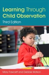 Learning Through Child Observation, Third Edition 3rd Revised edition цена и информация | Книги по социальным наукам | 220.lv