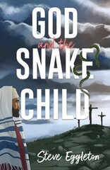 God and the Snake-child cena un informācija | Grāmatas pusaudžiem un jauniešiem | 220.lv