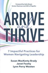 Arrive and Thrive: 7 Impactful Practices for Women Navigating Leadership cena un informācija | Ekonomikas grāmatas | 220.lv