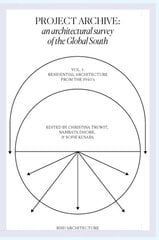 Project Archive: An Architectural Survey of Socially Engaging Extracanonical Works: Volume 1: Socially Engaging Forms of Domesticity цена и информация | Книги об архитектуре | 220.lv