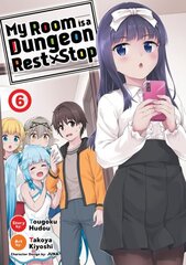 My Room is a Dungeon Rest Stop (Manga) Vol. 6 cena un informācija | Fantāzija, fantastikas grāmatas | 220.lv