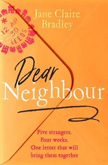 Dear Neighbour: Five strangers. Four weeks. One letter that will bring them together . . . цена и информация | Фантастика, фэнтези | 220.lv