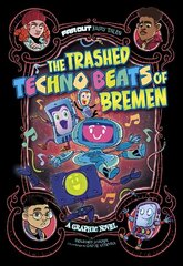 Trashed Techno Beats of Bremen: A Graphic Novel cena un informācija | Grāmatas pusaudžiem un jauniešiem | 220.lv