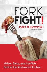 ForkFight!: Whisks, Risks, and Conflicts Behind the Restaurant Curtain cena un informācija | Sociālo zinātņu grāmatas | 220.lv