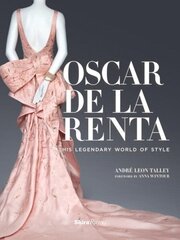 Oscar de la Renta: His Legendary World of Style cena un informācija | Mākslas grāmatas | 220.lv