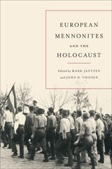 European Mennonites and the Holocaust цена и информация | Исторические книги | 220.lv