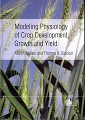 Modeling Physiology of Crop Development, Growth and Yield cena un informācija | Sociālo zinātņu grāmatas | 220.lv