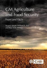 GM Agriculture and Food Security: Fears and Facts cena un informācija | Sociālo zinātņu grāmatas | 220.lv