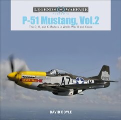 P-51 Mustang, Vol. 2: The D, H and K Models in World War II and Korea цена и информация | Книги по социальным наукам | 220.lv