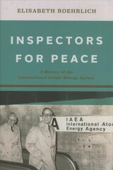 Inspectors for Peace: A History of the International Atomic Energy Agency цена и информация | Книги по социальным наукам | 220.lv