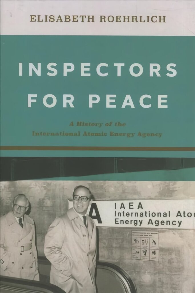 Inspectors for Peace: A History of the International Atomic Energy Agency цена и информация | Sociālo zinātņu grāmatas | 220.lv