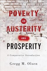 Poverty and Austerity amid Prosperity: A Comparative Introduction цена и информация | Книги по социальным наукам | 220.lv