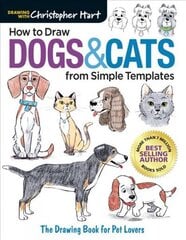 How to Draw Dogs & Cats from Simple Templates: The Drawing Book for Pet Lovers cena un informācija | Grāmatas par veselīgu dzīvesveidu un uzturu | 220.lv
