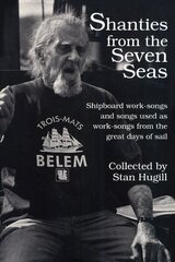 Shanties from the Seven Seas: Shipboard Work-Songs and Some Songs Used as Work-Songs from the Great Days of Sail цена и информация | Исторические книги | 220.lv