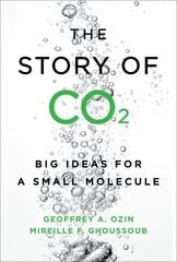 Story of CO2: Big Ideas for a Small Molecule цена и информация | Книги по социальным наукам | 220.lv