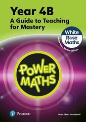 Power Maths Teaching Guide 4B - White Rose Maths edition 2nd edition цена и информация | Книги для подростков  | 220.lv