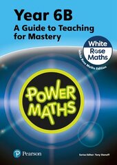 Power Maths Teaching Guide 6B - White Rose Maths edition 2nd edition цена и информация | Книги для подростков  | 220.lv