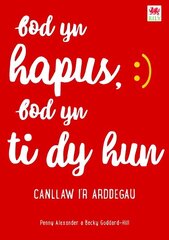 Bod yn Hapus, Bod yn Ti dy Hun: Canllaw i'r Arddegau цена и информация | Книги для подростков и молодежи | 220.lv