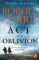 Act of Oblivion: The Thrilling new novel from the no. 1 bestseller Robert Harris цена и информация | Фантастика, фэнтези | 220.lv