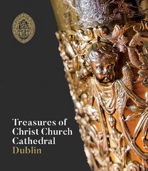 Treasures of Christ Church Cathedral Dublin cena un informācija | Grāmatas par arhitektūru | 220.lv